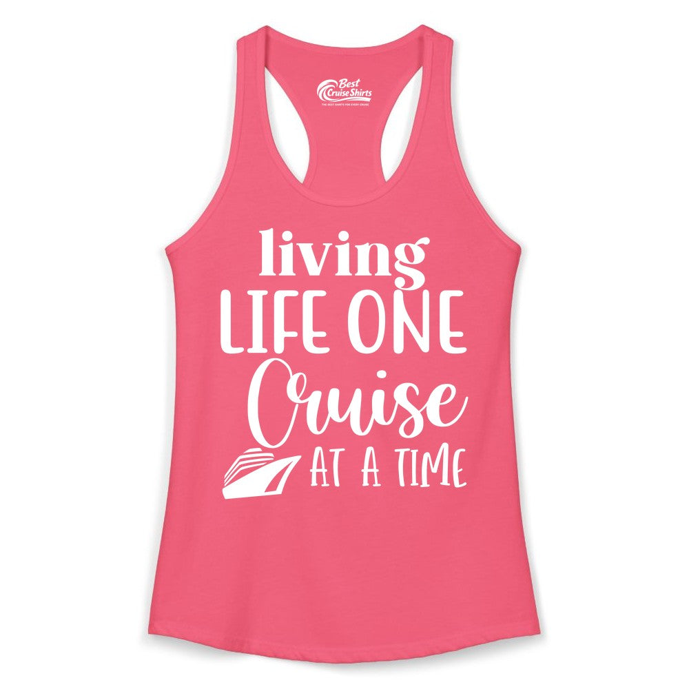 Living Life One Cruise at a Time Shirt - Cruise Lover Apparel Tee (Ladies Tank) in Hot Pink - Living Life One Cruise at a Time Shirt - Fun Cruise Ship Graphic Tee