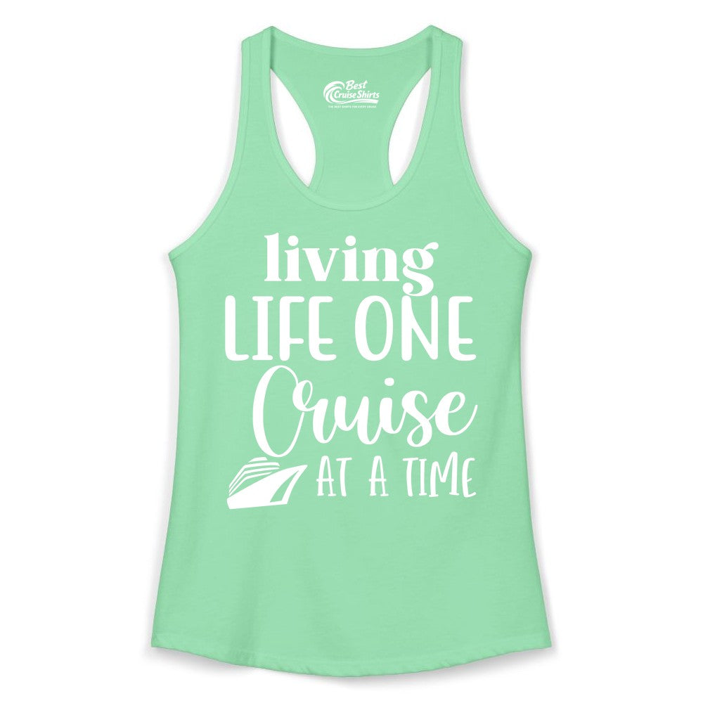 Living Life One Cruise at a Time Shirt - Cruise Lover Apparel Tee (Ladies Tank) in Solid Mint - Living Life One Cruise at a Time Shirt - Fun Cruise Ship Graphic Tee