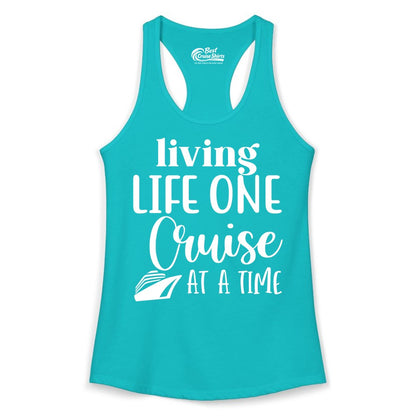 Living Life One Cruise at a Time Shirt - Cruise Lover Apparel Tee (Ladies Tank) in Tahiti Blue - Living Life One Cruise at a Time Shirt - Fun Cruise Ship Graphic Tee