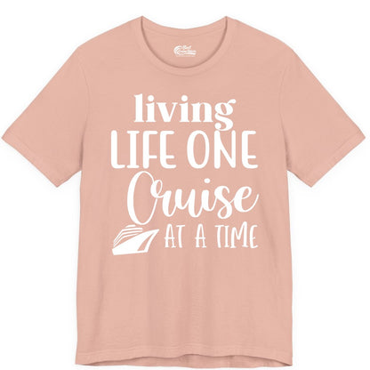 Living Life One Cruise at a Time Shirt - Cruise Lover Apparel Tee (Premium Tee) in Peach - Living Life One Cruise at a Time Shirt - Fun Cruise Ship Graphic Tee