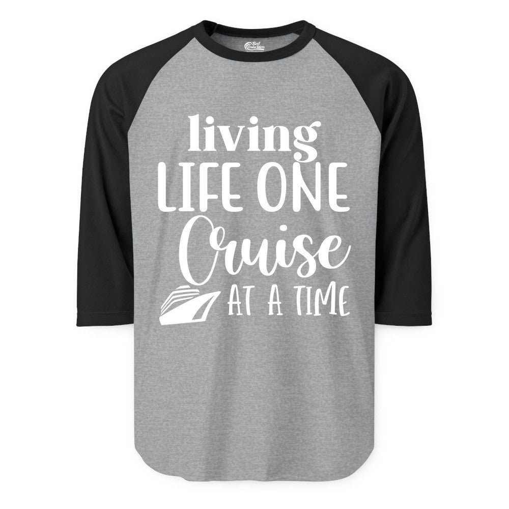 Living Life One Cruise at a Time Shirt - Cruise Lover Apparel Tee (Raglan) in Heather GreyBlack - Living Life One Cruise at a Time Shirt - Fun Cruise Ship Graphic Tee