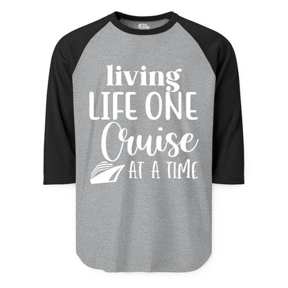Living Life One Cruise at a Time Shirt - Cruise Lover Apparel Tee (Raglan) in Heather GreyBlack - Living Life One Cruise at a Time Shirt - Fun Cruise Ship Graphic Tee