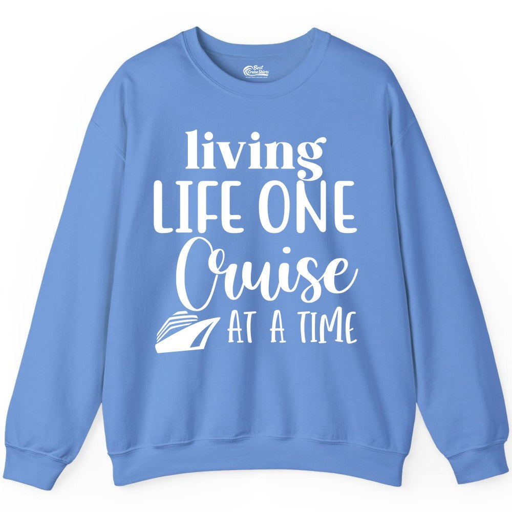 Living Life One Cruise at a Time Shirt - Cruise Lover Apparel Tee (Sweatshirt) in Carolina Blue - Living Life One Cruise at a Time Shirt - Fun Cruise Ship Graphic Tee