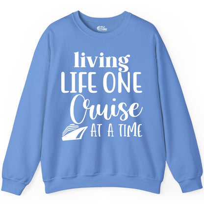 Living Life One Cruise at a Time Shirt - Cruise Lover Apparel Tee (Sweatshirt) in Carolina Blue - Living Life One Cruise at a Time Shirt - Fun Cruise Ship Graphic Tee