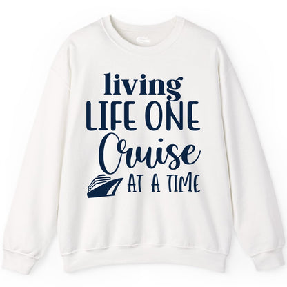 Living Life One Cruise at a Time Shirt - Cruise Lover Apparel Tee (Sweatshirt) in White - Living Life One Cruise at a Time Shirt - Fun Cruise Ship Graphic Tee