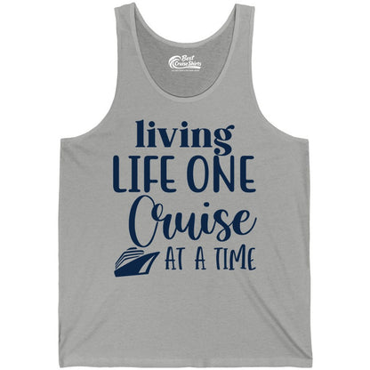 Living Life One Cruise at a Time Shirt - Cruise Lover Apparel Tee (Tank Top) in Athletic Heather - Living Life One Cruise at a Time Shirt - Fun Cruise Ship Graphic Tee