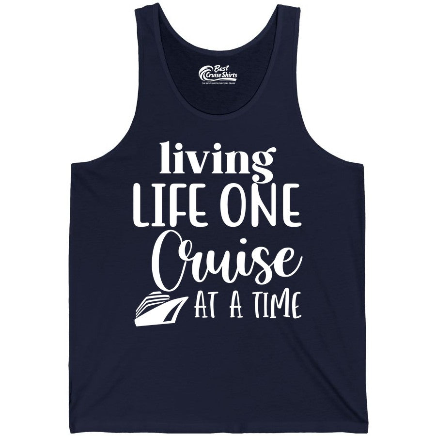 Living Life One Cruise at a Time Shirt - Cruise Lover Apparel Tee (Tank Top) in Navy - Living Life One Cruise at a Time Shirt - Fun Cruise Ship Graphic Tee