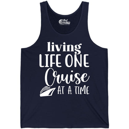 Living Life One Cruise at a Time Shirt - Cruise Lover Apparel Tee (Tank Top) in Navy - Living Life One Cruise at a Time Shirt - Fun Cruise Ship Graphic Tee