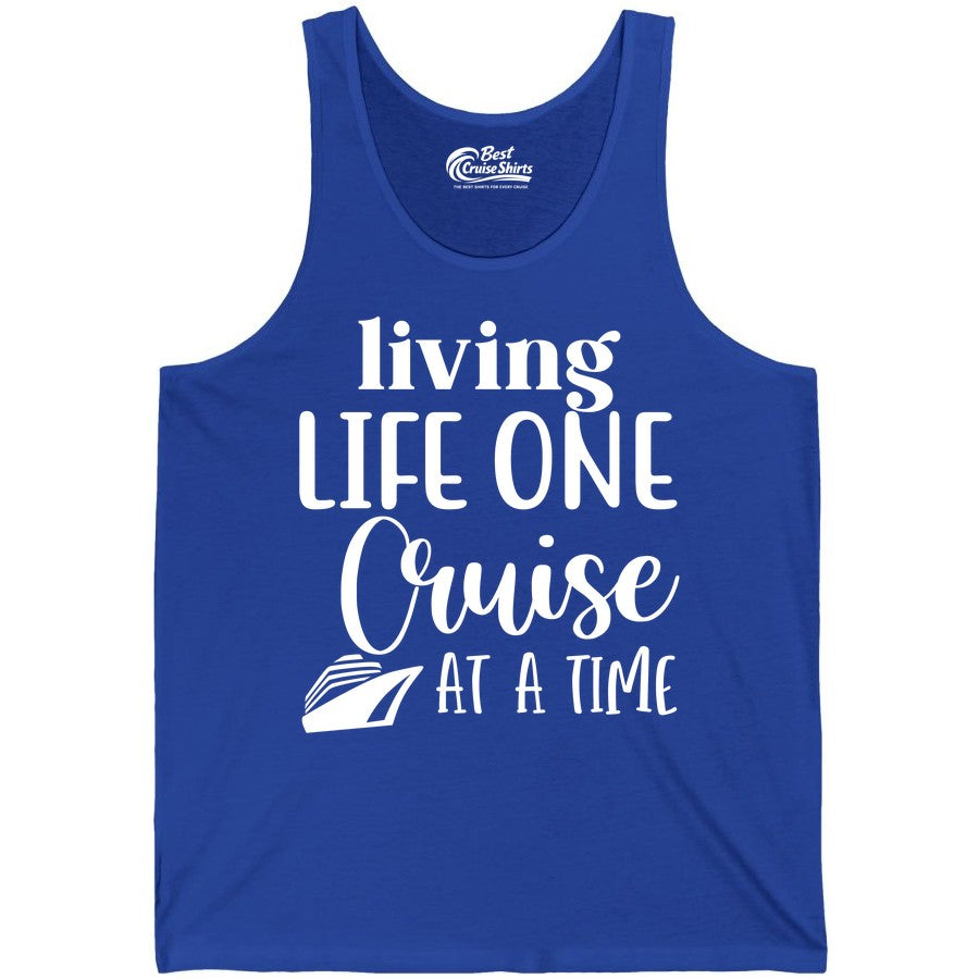 Living Life One Cruise at a Time Shirt - Cruise Lover Apparel Tee (Tank Top) in True Royal - Living Life One Cruise at a Time Shirt - Fun Cruise Ship Graphic Tee