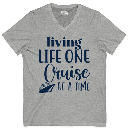 Living Life One Cruise at a Time Shirt - Cruise Lover Apparel Tee (V-Neck) in Athletic Heather - Living Life One Cruise at a Time Shirt - Fun Cruise Ship Graphic Tee
