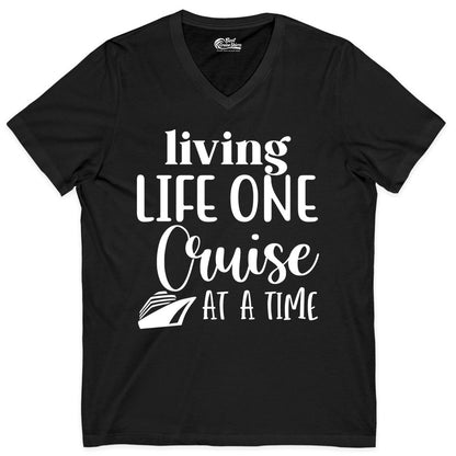 Living Life One Cruise at a Time Shirt - Cruise Lover Apparel Tee (V-Neck) in Black - Living Life One Cruise at a Time Shirt - Fun Cruise Ship Graphic Tee