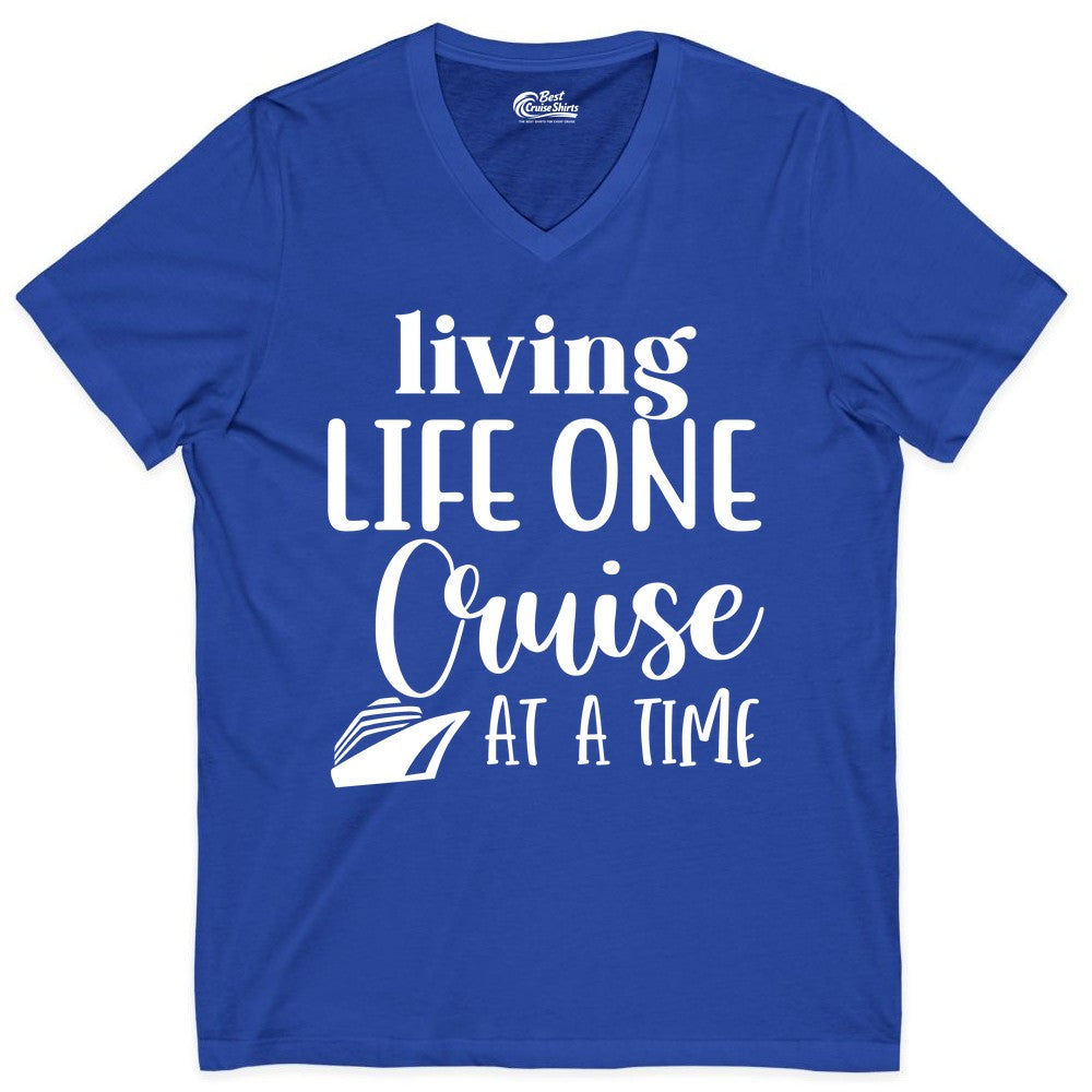 Living Life One Cruise at a Time Shirt - Cruise Lover Apparel Tee (V-Neck) in True Royal - Living Life One Cruise at a Time Shirt - Fun Cruise Ship Graphic Tee