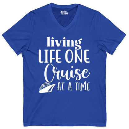 Living Life One Cruise at a Time Shirt - Cruise Lover Apparel Tee (V-Neck) in True Royal - Living Life One Cruise at a Time Shirt - Fun Cruise Ship Graphic Tee
