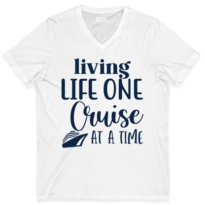 Living Life One Cruise at a Time Shirt - Cruise Lover Apparel Tee (V-Neck) in White - Living Life One Cruise at a Time Shirt - Fun Cruise Ship Graphic Tee