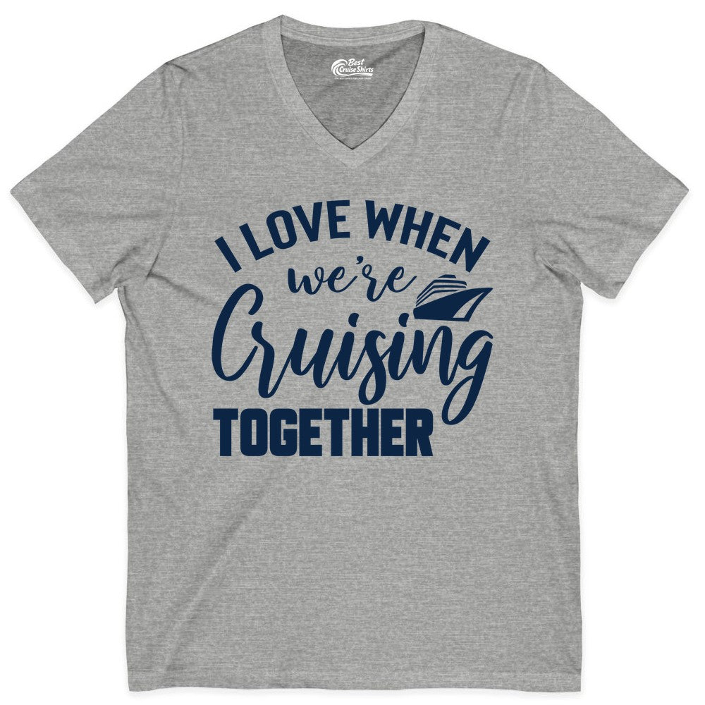 Cruise Shirts for Couples - Matching Love Cruise Apparel for Trips (V-Neck) in Athletic Heather - I Love When We’re Cruising Together Couple Cruise Vacation Shirt