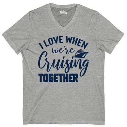 Cruise Shirts for Couples - Matching Love Cruise Apparel for Trips (V-Neck) in Athletic Heather - I Love When We’re Cruising Together Couple Cruise Vacation Shirt