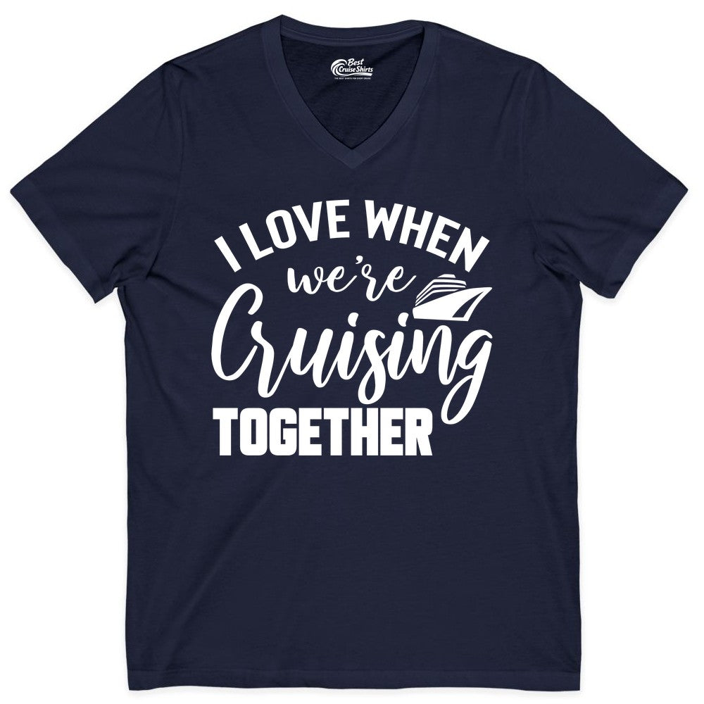Cruise Shirts for Couples - Matching Love Cruise Apparel for Trips (V-Neck) in Navy - I Love When We’re Cruising Together Couple Cruise Vacation Shirt