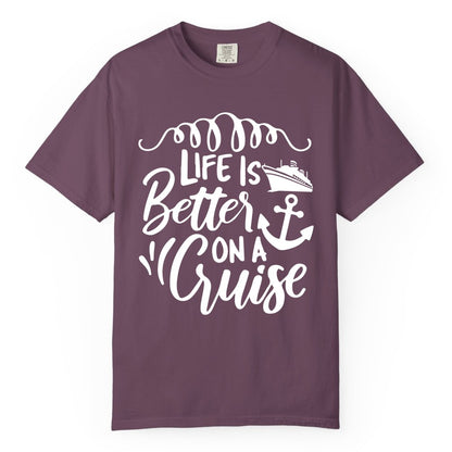 Life is Better on a Cruise Shirt - Cruise Lover Gift Nautical Apparel (Comfort Color) in Berry - Life Is Better on a Cruise Ship and Anchor Nautical Shirt