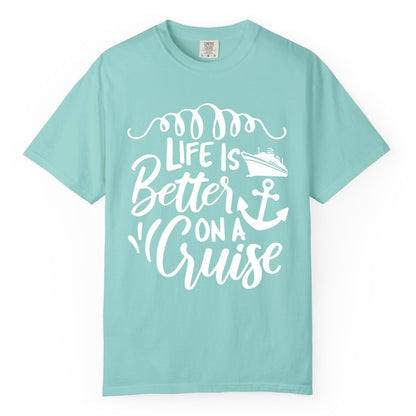 Life is Better on a Cruise Shirt - Cruise Lover Gift Nautical Apparel (Comfort Color) in Chalky Mint - Life Is Better on a Cruise Ship and Anchor Nautical Shirt