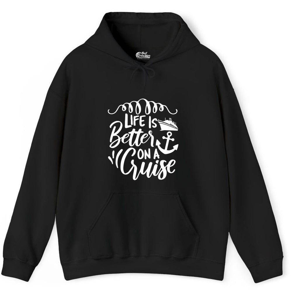Life is Better on a Cruise Shirt - Cruise Lover Gift Nautical Apparel (Hoodie) in Black - Life Is Better on a Cruise Ship and Anchor Nautical Shirt