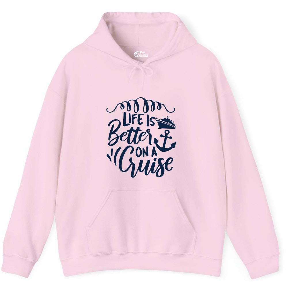 Life is Better on a Cruise Shirt - Cruise Lover Gift Nautical Apparel (Hoodie) in Light Pink - Life Is Better on a Cruise Ship and Anchor Nautical Shirt