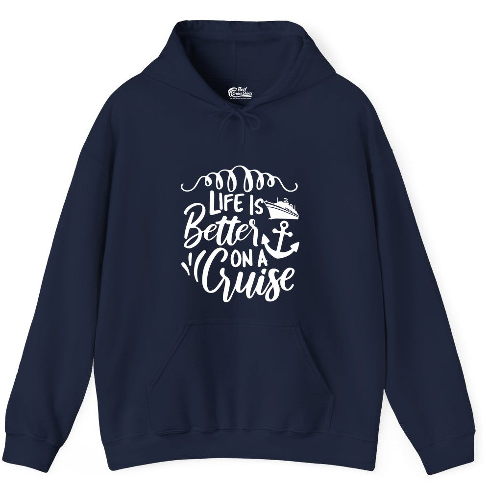 Life is Better on a Cruise Shirt - Cruise Lover Gift Nautical Apparel (Hoodie) in Navy - Life Is Better on a Cruise Ship and Anchor Nautical Shirt