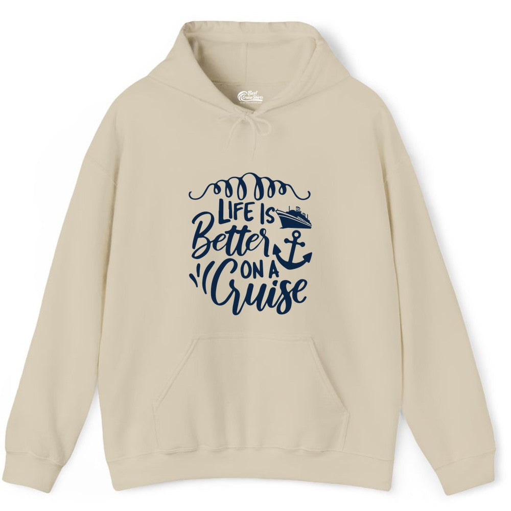 Life is Better on a Cruise Shirt - Cruise Lover Gift Nautical Apparel (Hoodie) in Sand - Life Is Better on a Cruise Ship and Anchor Nautical Shirt