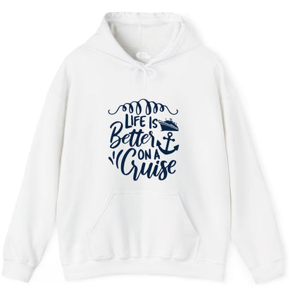 Life is Better on a Cruise Shirt - Cruise Lover Gift Nautical Apparel (Hoodie) in White - Life Is Better on a Cruise Ship and Anchor Nautical Shirt