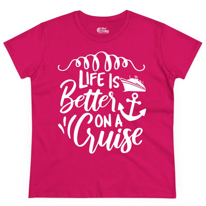 Life is Better on a Cruise Shirt - Cruise Lover Gift Nautical Apparel (Ladies Tee) in Heliconia - Life Is Better on a Cruise Ship and Anchor Nautical Shirt