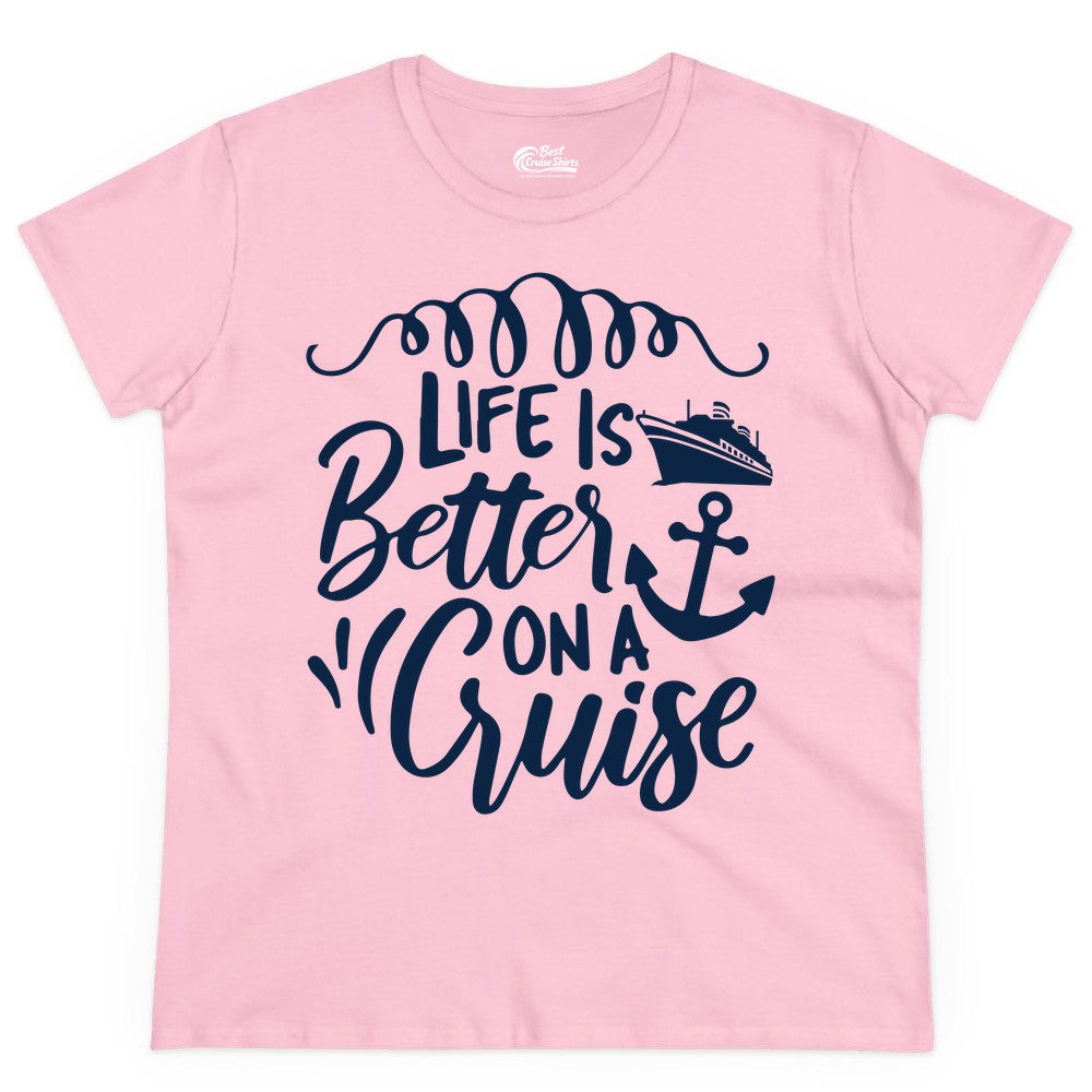 Life is Better on a Cruise Shirt - Cruise Lover Gift Nautical Apparel (Ladies Tee) in Light Pink - Life Is Better on a Cruise Ship and Anchor Nautical Shirt