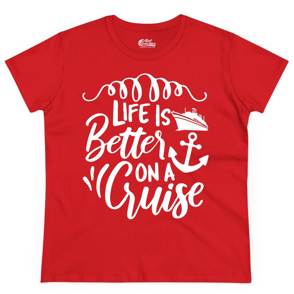 Life is Better on a Cruise Shirt - Cruise Lover Gift Nautical Apparel (Ladies Tee) in Red - Life Is Better on a Cruise Ship and Anchor Nautical Shirt