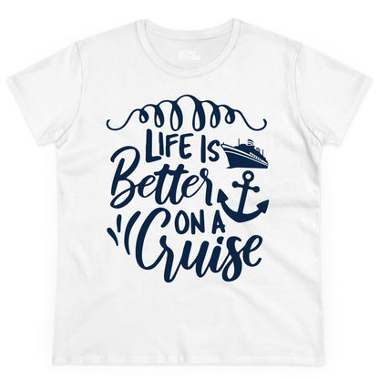 Life is Better on a Cruise Shirt - Cruise Lover Gift Nautical Apparel (Ladies Tee) in White - Life Is Better on a Cruise Ship and Anchor Nautical Shirt