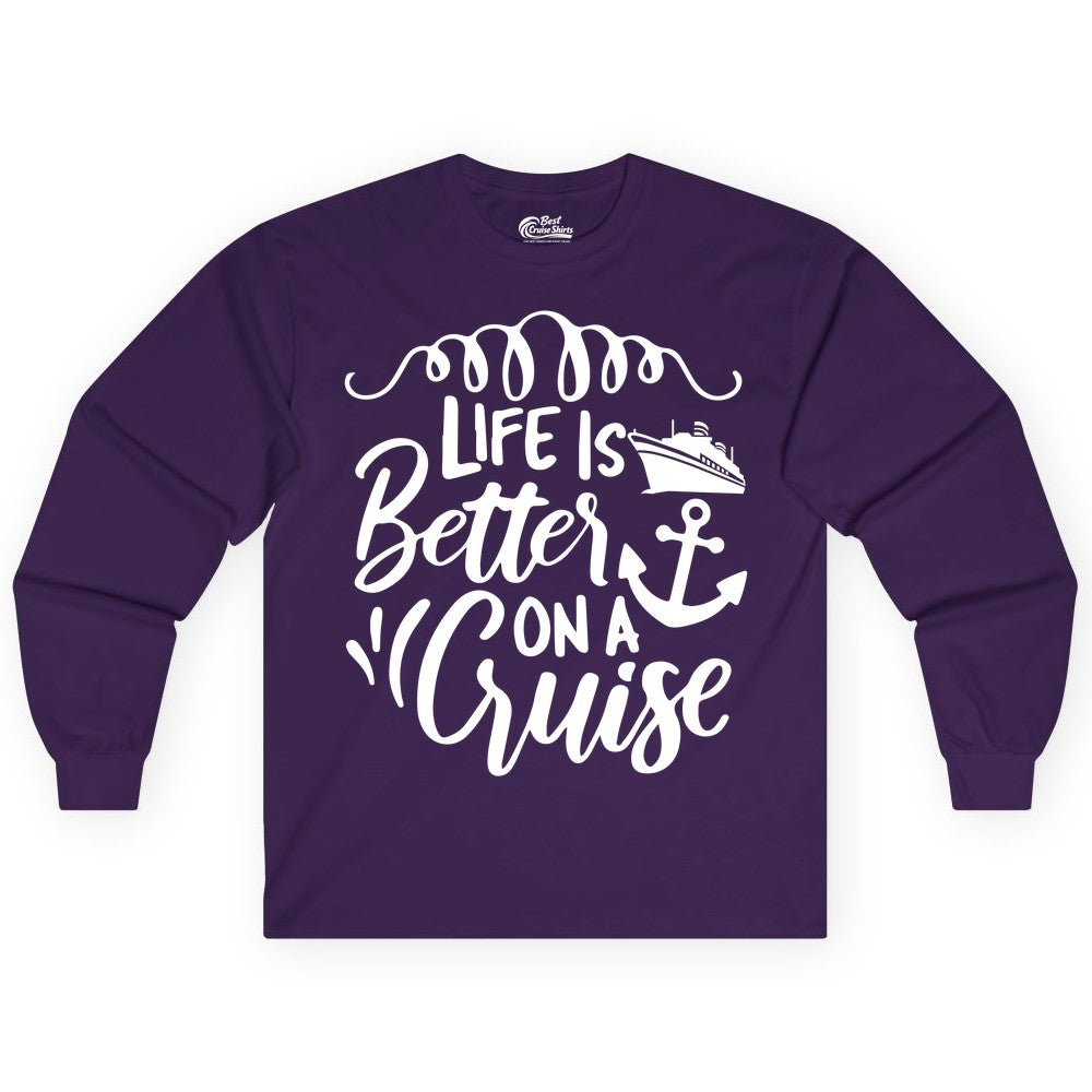 Life is Better on a Cruise Shirt - Cruise Lover Gift Nautical Apparel (Long Sleeve) in Purple - Life Is Better on a Cruise Ship and Anchor Nautical Shirt