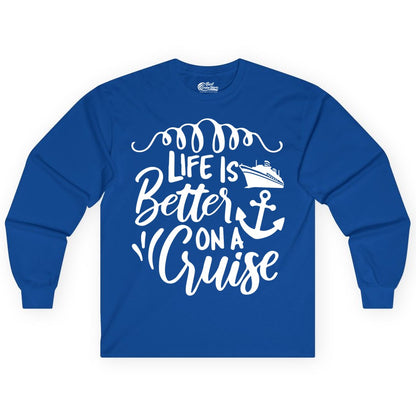 Life is Better on a Cruise Shirt - Cruise Lover Gift Nautical Apparel (Long Sleeve) in Royal - Life Is Better on a Cruise Ship and Anchor Nautical Shirt