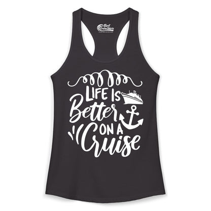 Life is Better on a Cruise Shirt - Cruise Lover Gift Nautical Apparel (Ladies Tank) in Black - Life Is Better on a Cruise Ship and Anchor Nautical Shirt
