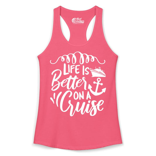 Life is Better on a Cruise Shirt - Cruise Lover Gift Nautical Apparel (Ladies Tank) in Hot Pink - Life Is Better on a Cruise Ship and Anchor Nautical Shirt