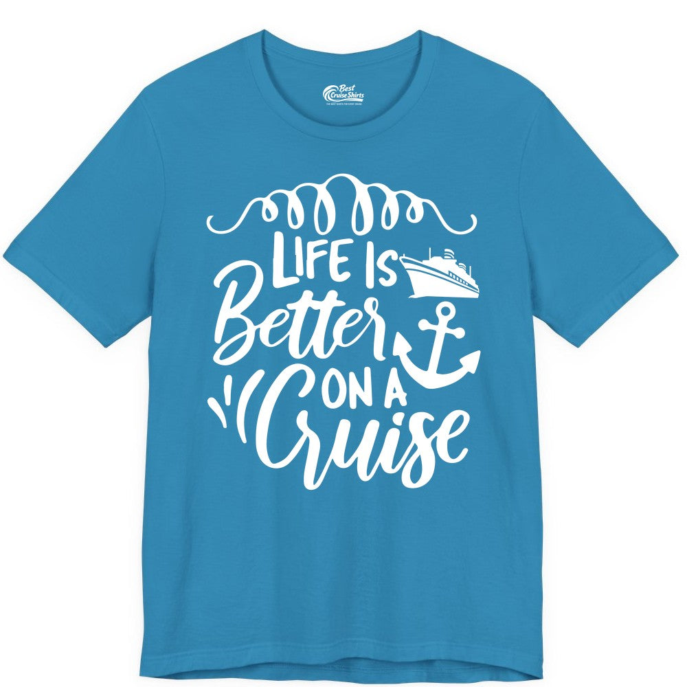 Life is Better on a Cruise Shirt - Cruise Lover Gift Nautical Apparel (Premium Tee) in Aqua - Life Is Better on a Cruise Ship and Anchor Nautical Shirt