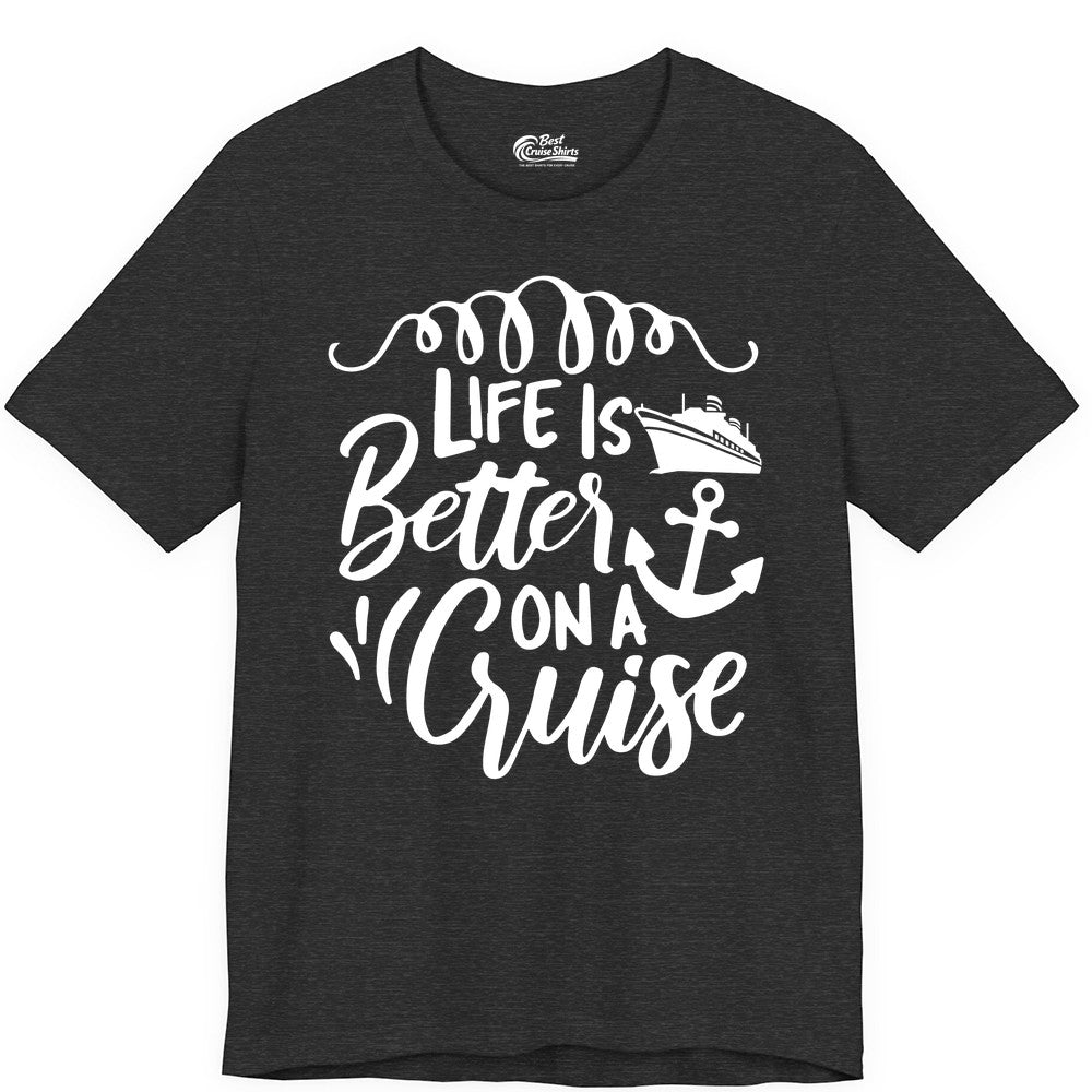 Life is Better on a Cruise Shirt - Cruise Lover Gift Nautical Apparel (Premium Tee) in Dark Grey Heather - Life Is Better on a Cruise Ship and Anchor Nautical Shirt