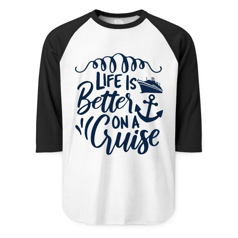 Life is Better on a Cruise Shirt - Cruise Lover Gift Nautical Apparel (Raglan) in WhiteBlack - Life Is Better on a Cruise Ship and Anchor Nautical Shirt