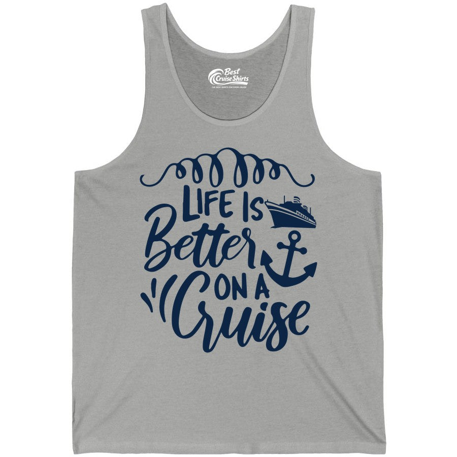 Life is Better on a Cruise Shirt - Cruise Lover Gift Nautical Apparel (Tank Top) in Athletic Heather - Life Is Better on a Cruise Ship and Anchor Nautical Shirt
