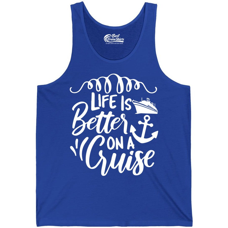 Life is Better on a Cruise Shirt - Cruise Lover Gift Nautical Apparel (Tank Top) in True Royal - Life Is Better on a Cruise Ship and Anchor Nautical Shirt