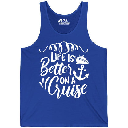 Life is Better on a Cruise Shirt - Cruise Lover Gift Nautical Apparel (Tank Top) in True Royal - Life Is Better on a Cruise Ship and Anchor Nautical Shirt
