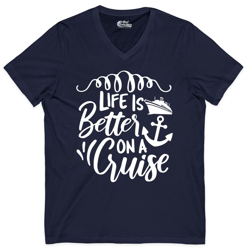 Life is Better on a Cruise Shirt - Cruise Lover Gift Nautical Apparel (V-Neck) in Navy - Life Is Better on a Cruise Ship and Anchor Nautical Shirt