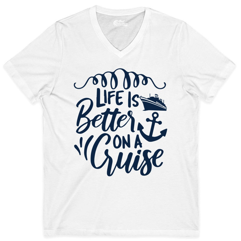 Life is Better on a Cruise Shirt - Cruise Lover Gift Nautical Apparel (V-Neck) in White - Life Is Better on a Cruise Ship and Anchor Nautical Shirt
