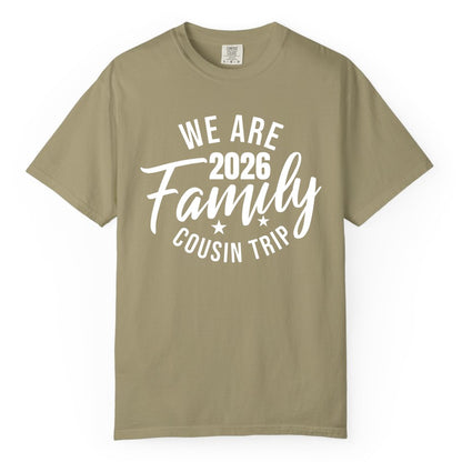 Family Cousin Trip Shirt - 2026 Family Reunion Apparel & Group Tee (Comfort Color) in Khaki - We Are Family 2026 Cousin Trip Reunion Group Shirt