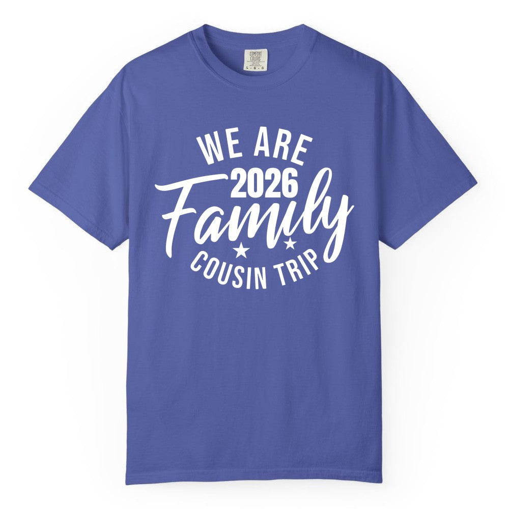 Family Cousin Trip Shirt - 2026 Family Reunion Apparel & Group Tee (Comfort Color) in Periwinkle - We Are Family 2026 Cousin Trip Reunion Group Shirt