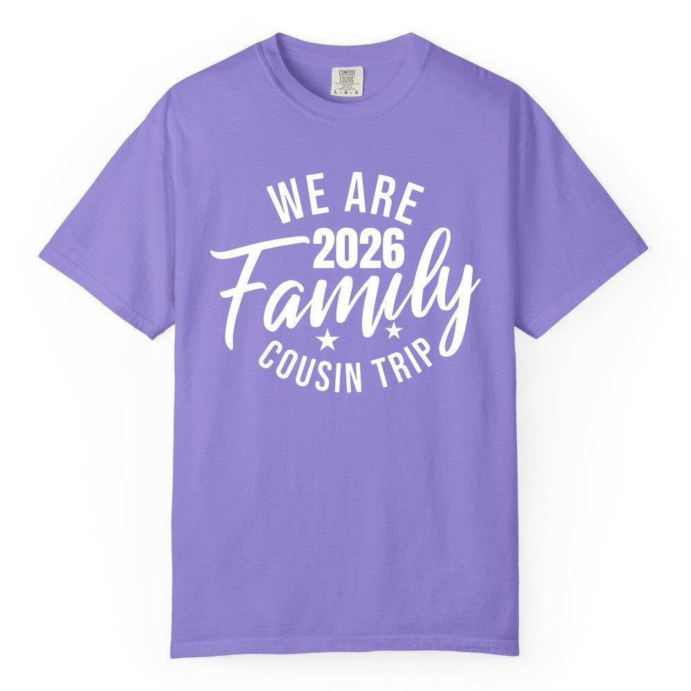 Family Cousin Trip Shirt - 2026 Family Reunion Apparel & Group Tee (Comfort Color) in Violet - We Are Family 2026 Cousin Trip Reunion Group Shirt