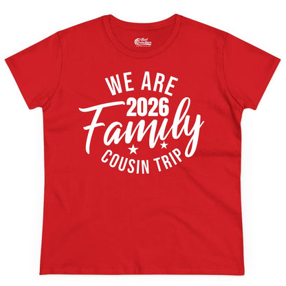 Family Cousin Trip Shirt - 2026 Family Reunion Apparel & Group Tee (Ladies Tee) in Red - We Are Family 2026 Cousin Trip Reunion Group Shirt