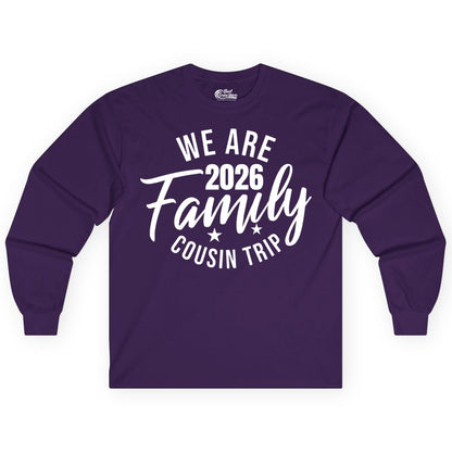 Family Cousin Trip Shirt - 2026 Family Reunion Apparel & Group Tee (Long Sleeve) in Purple - We Are Family 2026 Cousin Trip Reunion Group Shirt