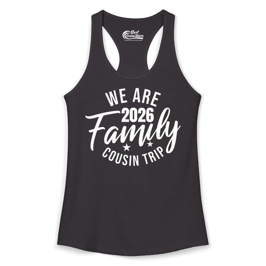 Family Cousin Trip Shirt - 2026 Family Reunion Apparel & Group Tee (Ladies Tank) in Black - We Are Family 2026 Cousin Trip Reunion Group Shirt
